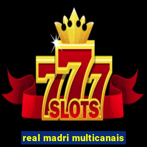 real madri multicanais